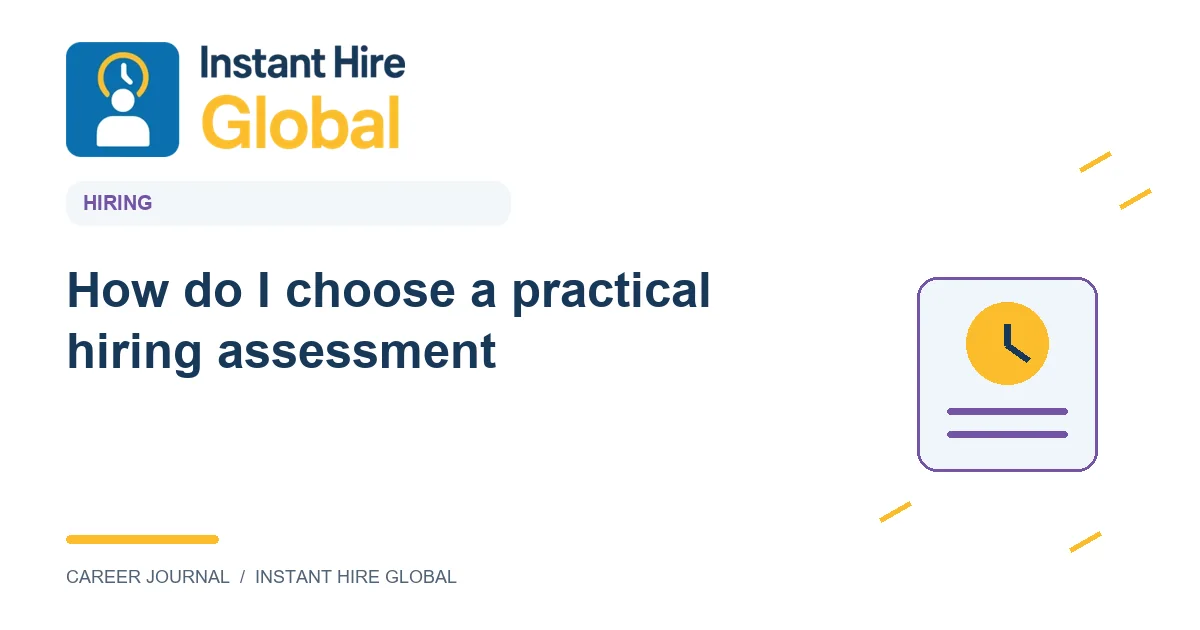 How do I choose a practical hiring assessment?