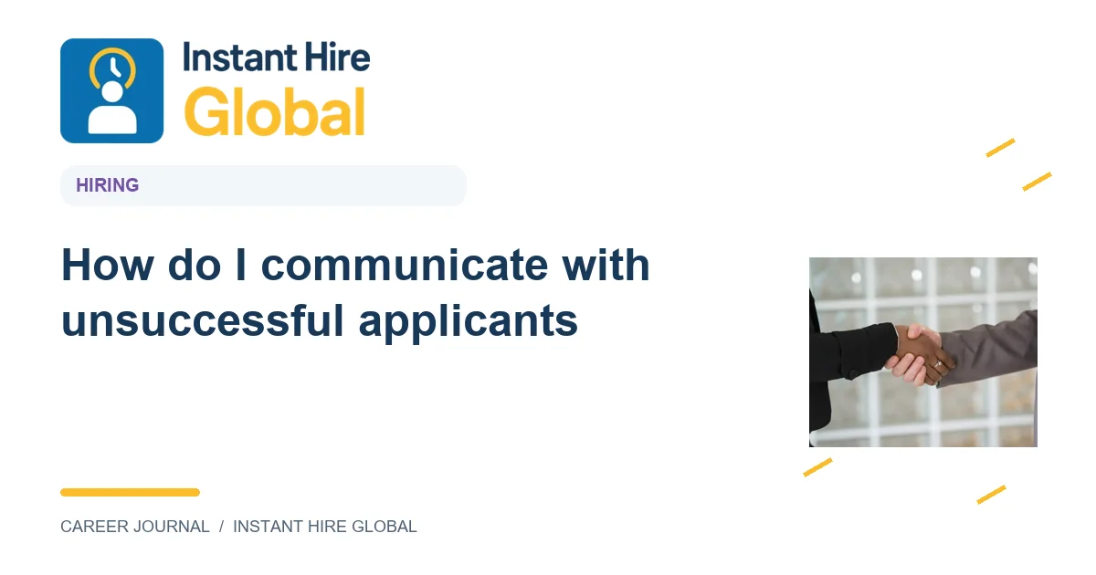 How do I communicate with unsuccessful applicants?
