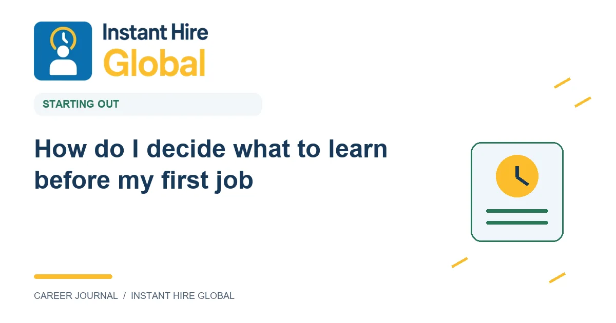 How do I decide what to learn before my first job?