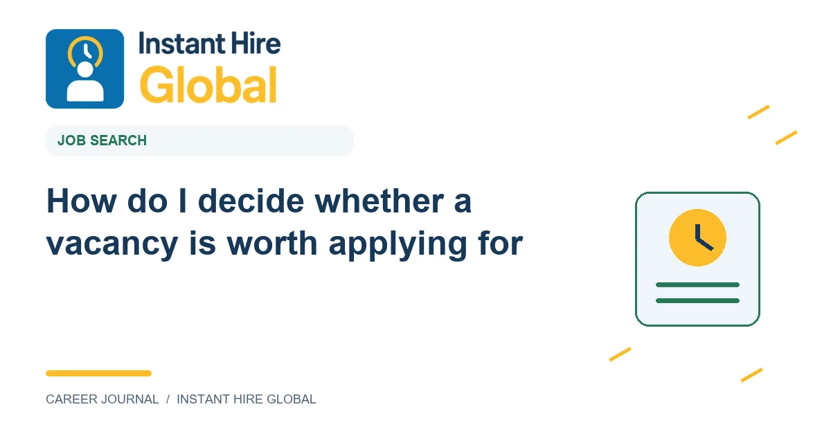 How do I decide whether a vacancy is worth applying for?