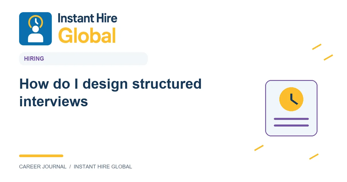 How do I design structured interviews?