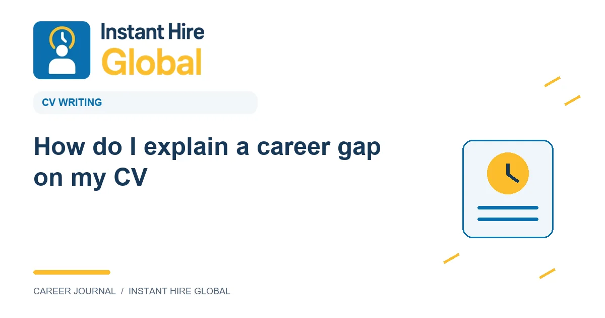 How do I explain a career gap on my CV?