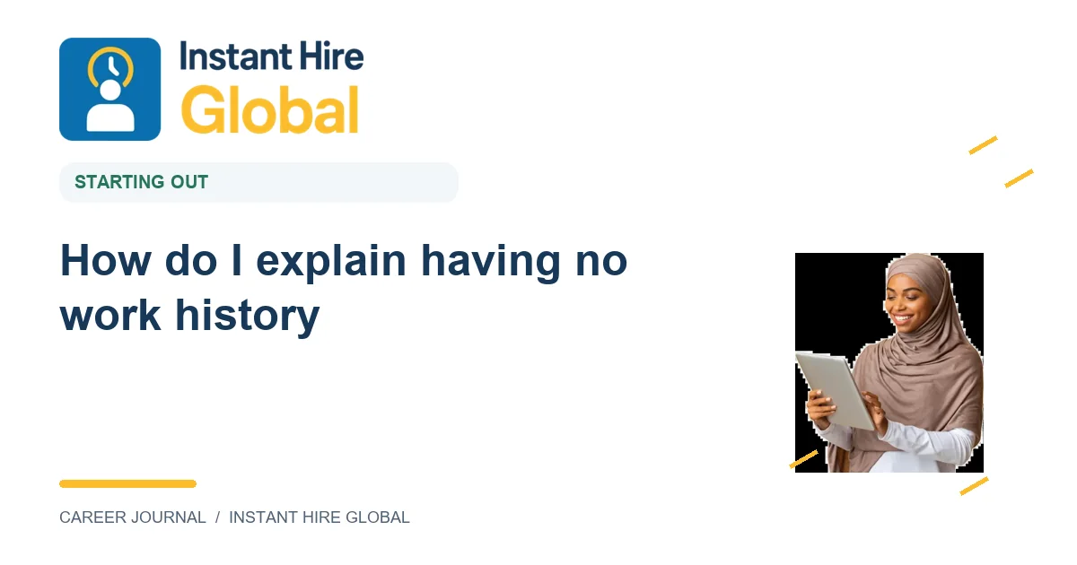 How do I explain having no work history?