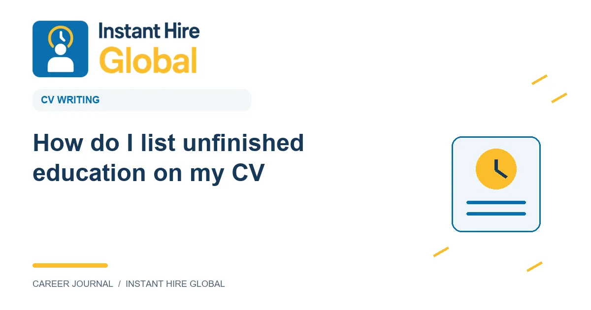 How do I list unfinished education on my CV?