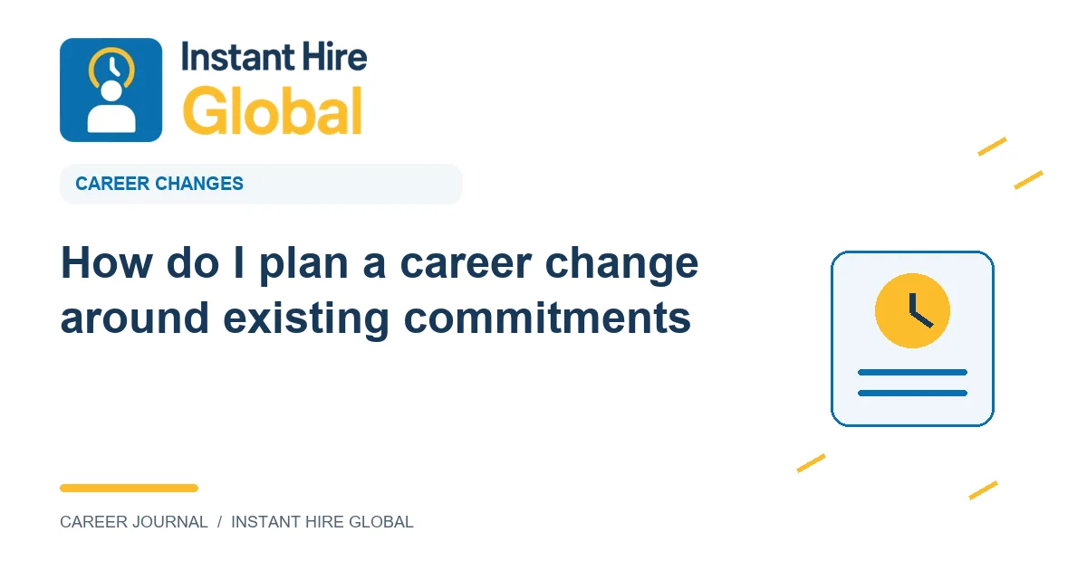 How do I plan a career change around existing commitments?