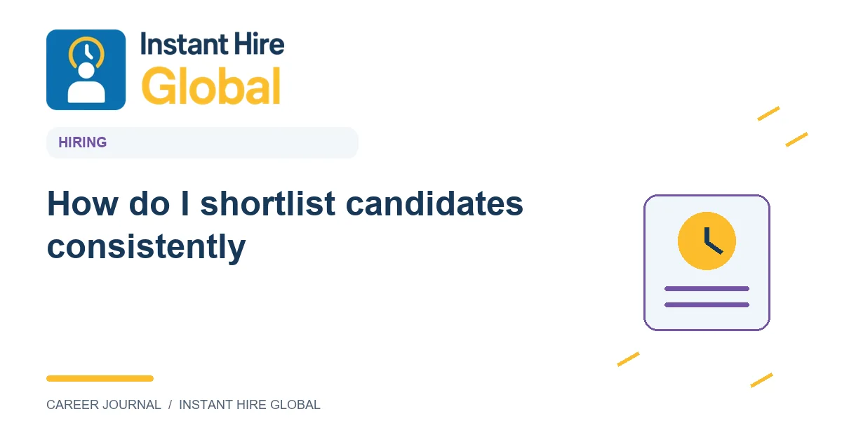 How do I shortlist candidates consistently?