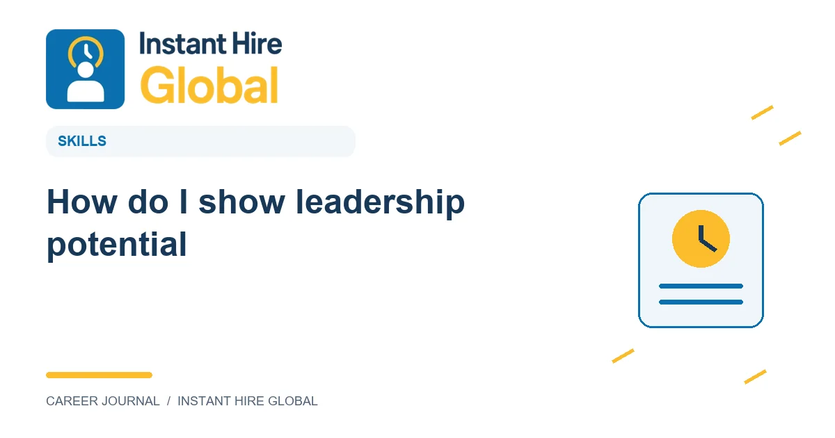 How do I show leadership potential?