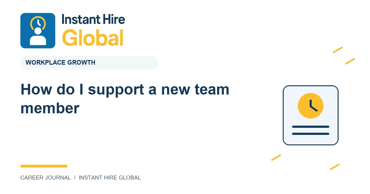 How do I support a new team member?
